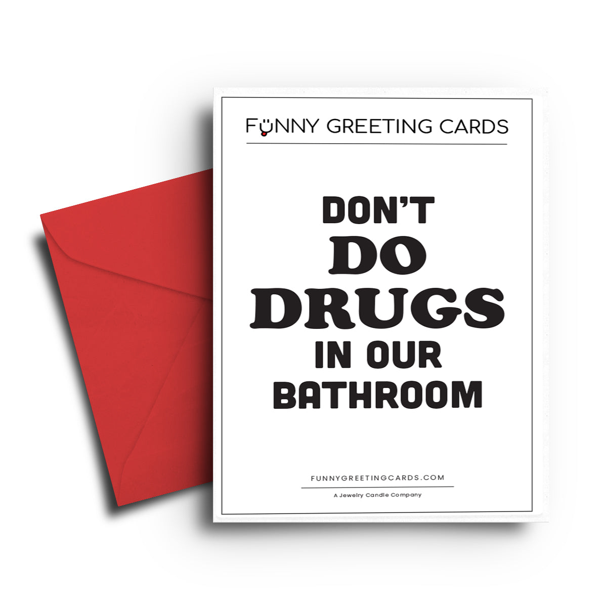 Don't Do Drugs in our Bathrooms Funny Greeting Cards