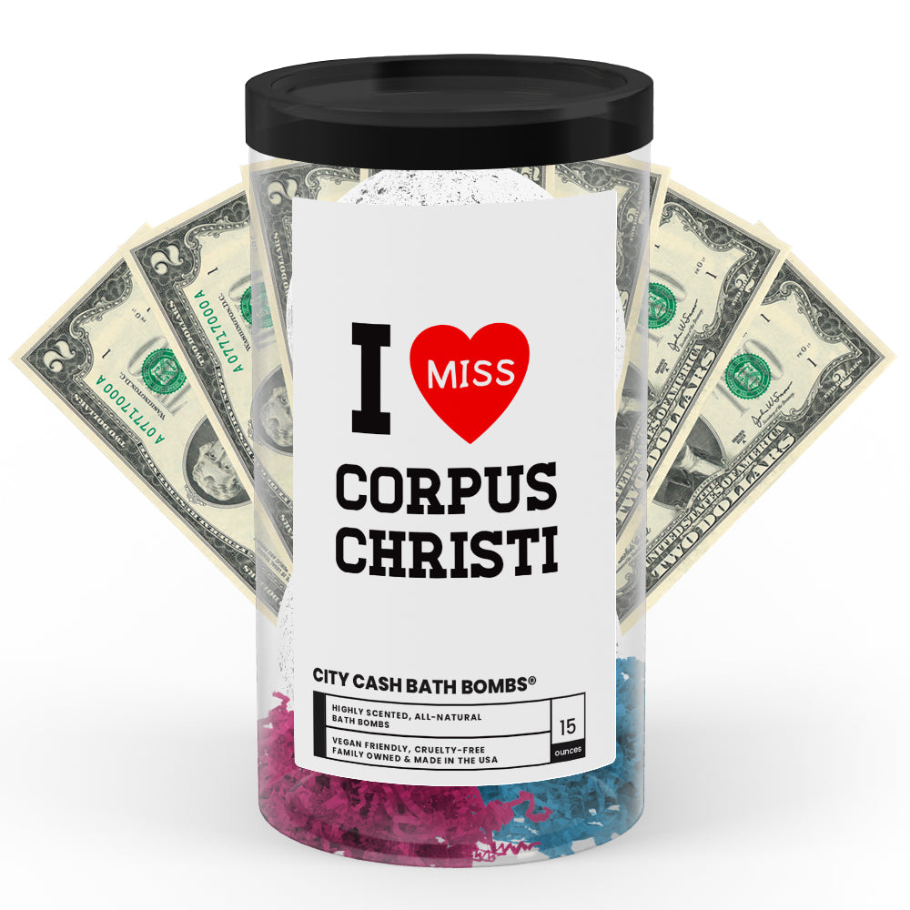 I miss Corpus Christi City Cash Bath Bombs