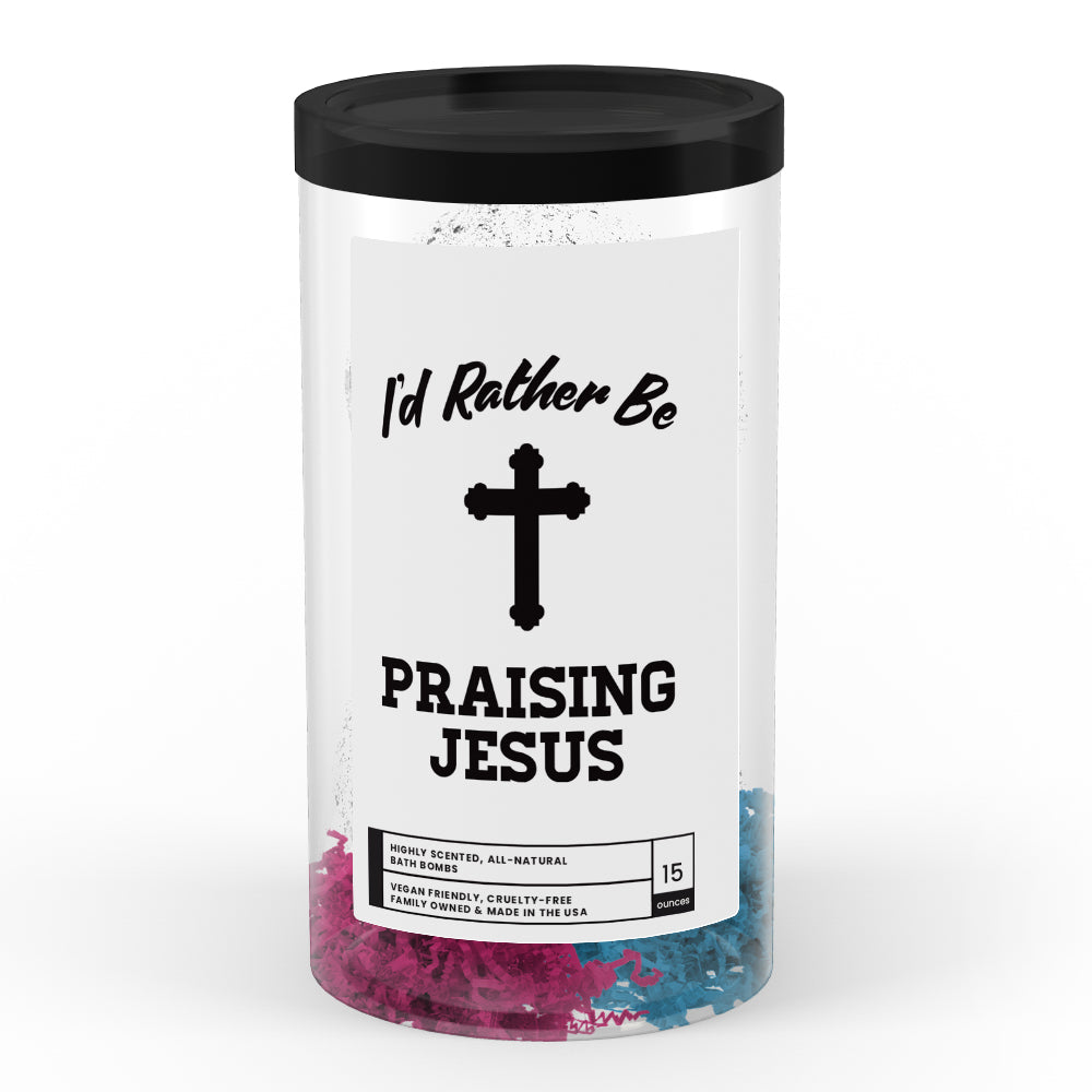 I'd rather be Praising Jesus Bath Bombs