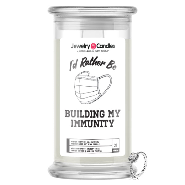 I'd rather be Building My Immunity Jewelry Candles