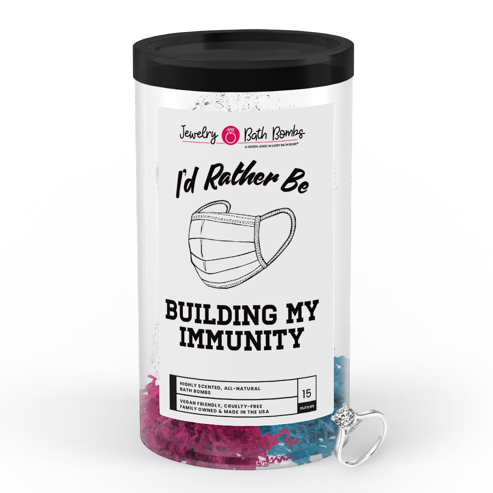 I'd rather be Building My Immunity Jewelry Bath Bombs