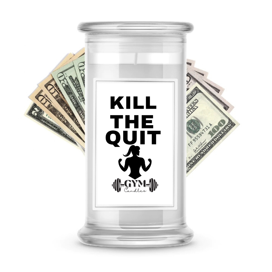 KILL THE QUIT | Cash Gym Candles