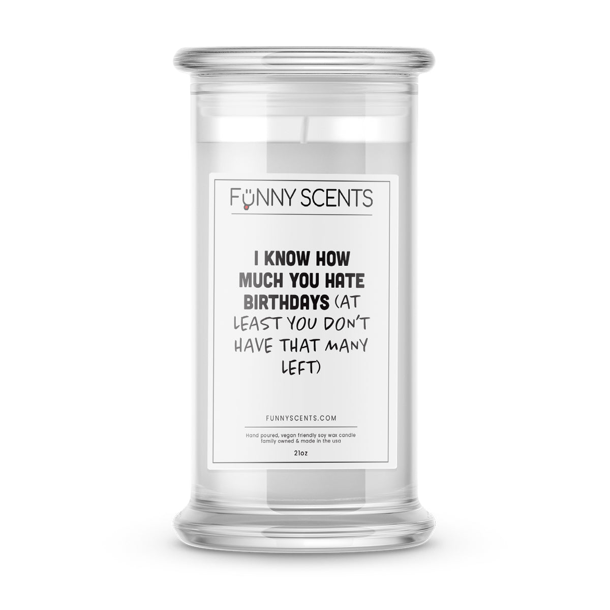 I Know How Much You Hate Birthdays(At Least You Don't Have That Many Left) Funny Candles