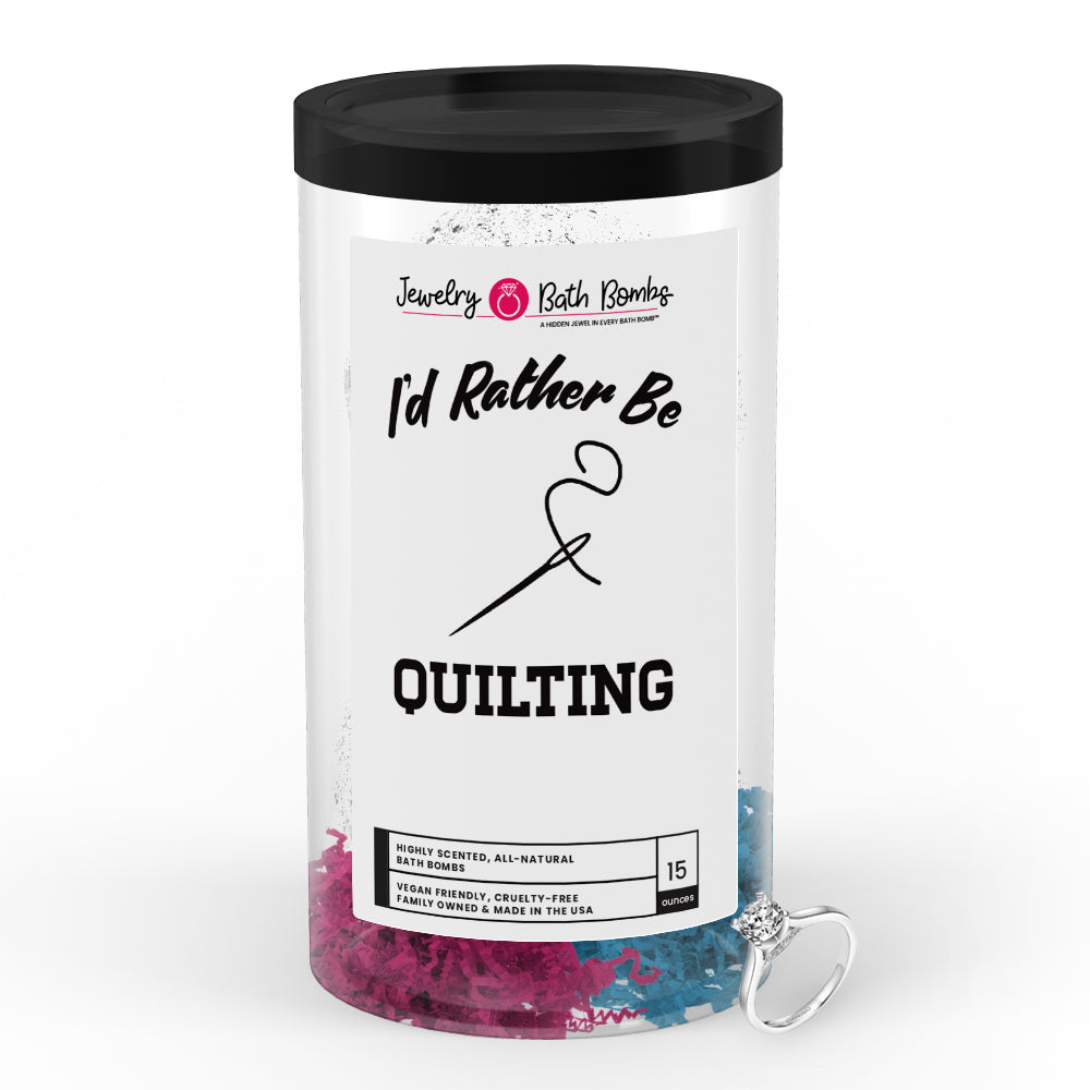 I'd rather be Quilting Jewelry Bath Bombs
