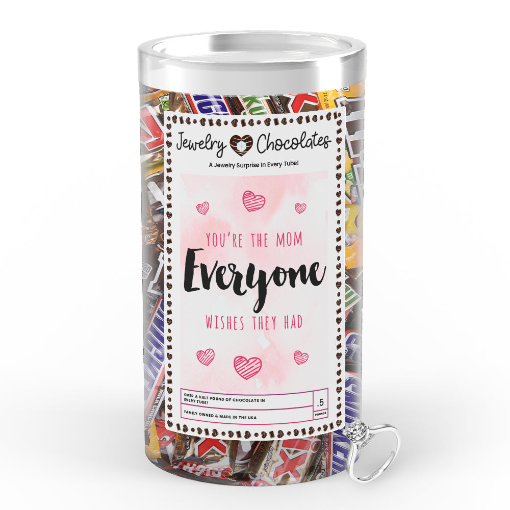 You're the Mom everyone wishes they had Jewelry Chocolates