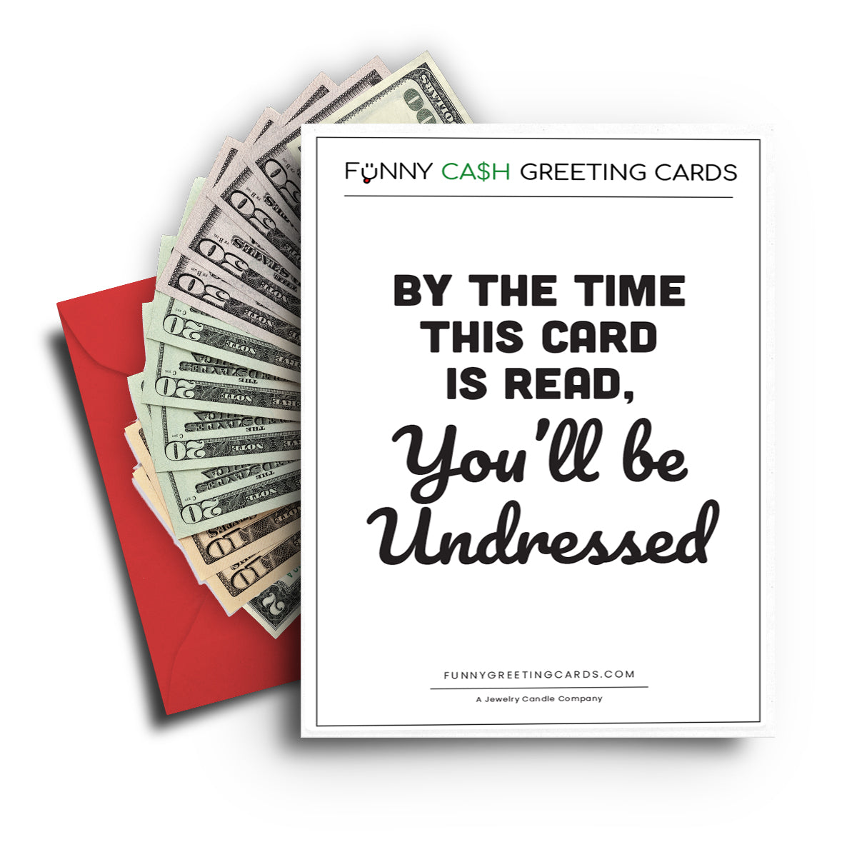 By The Time This Candle Burns Out, You'll be Undressed Funny Cash Greeting Cards