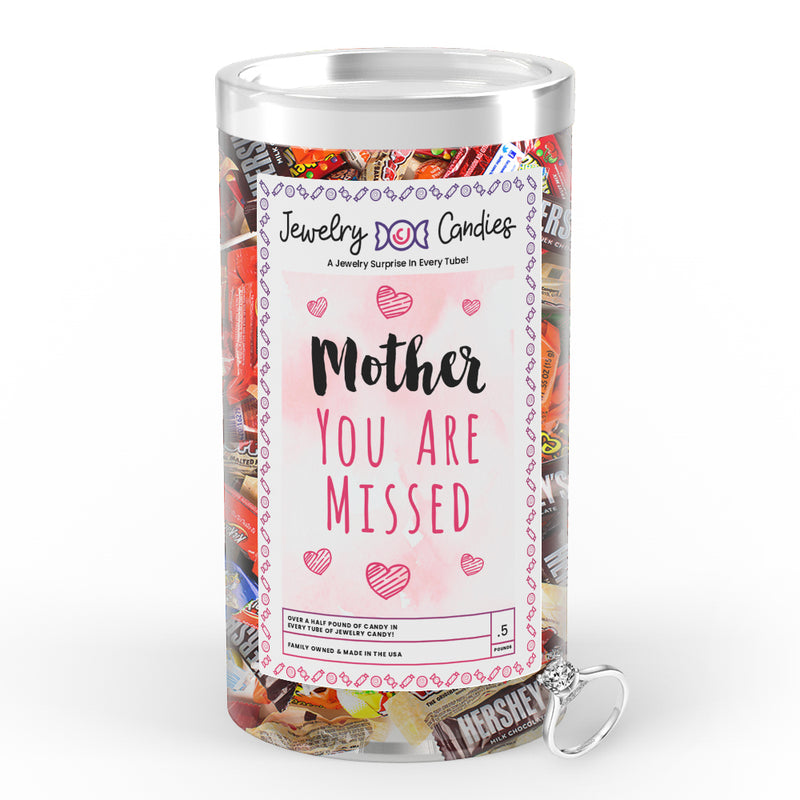 Mother You are Missed Jewelry Candy