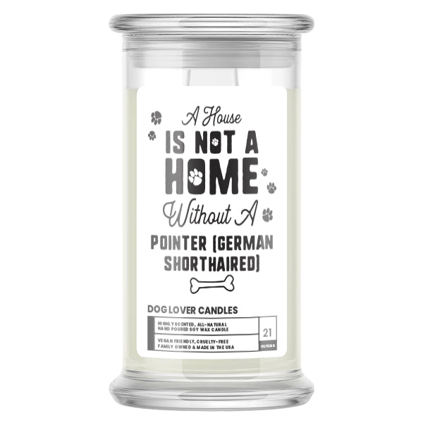 A house is not a home without a Pointer(German Shorthaired) Dog Candle
