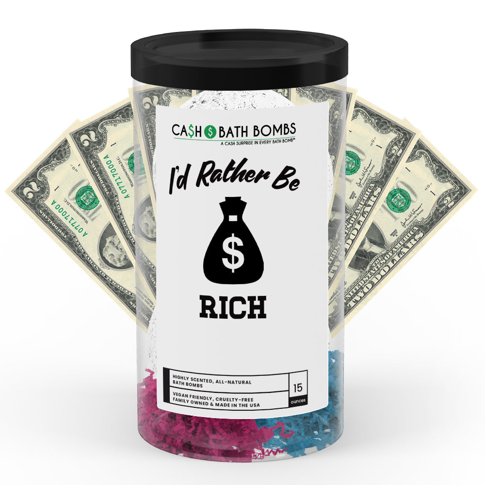 I'd rather be Rich Cash Bath Bombs