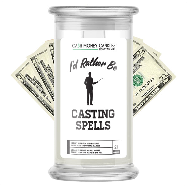 I'd rather be Casting Spells Cash Candles