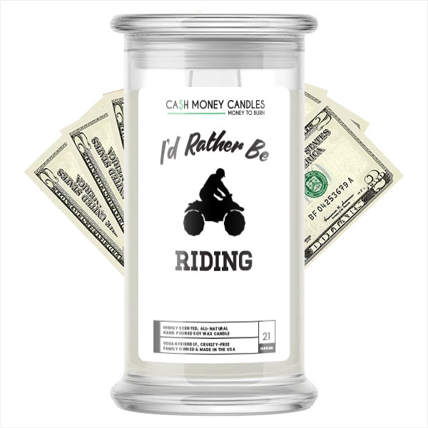 I'd rather be Riding Cash Candles