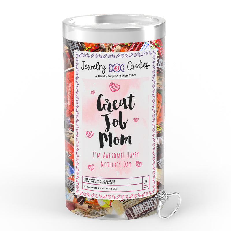 Great Job Mom I'm Awesome! Happy Mother's Day Jewelry Candy