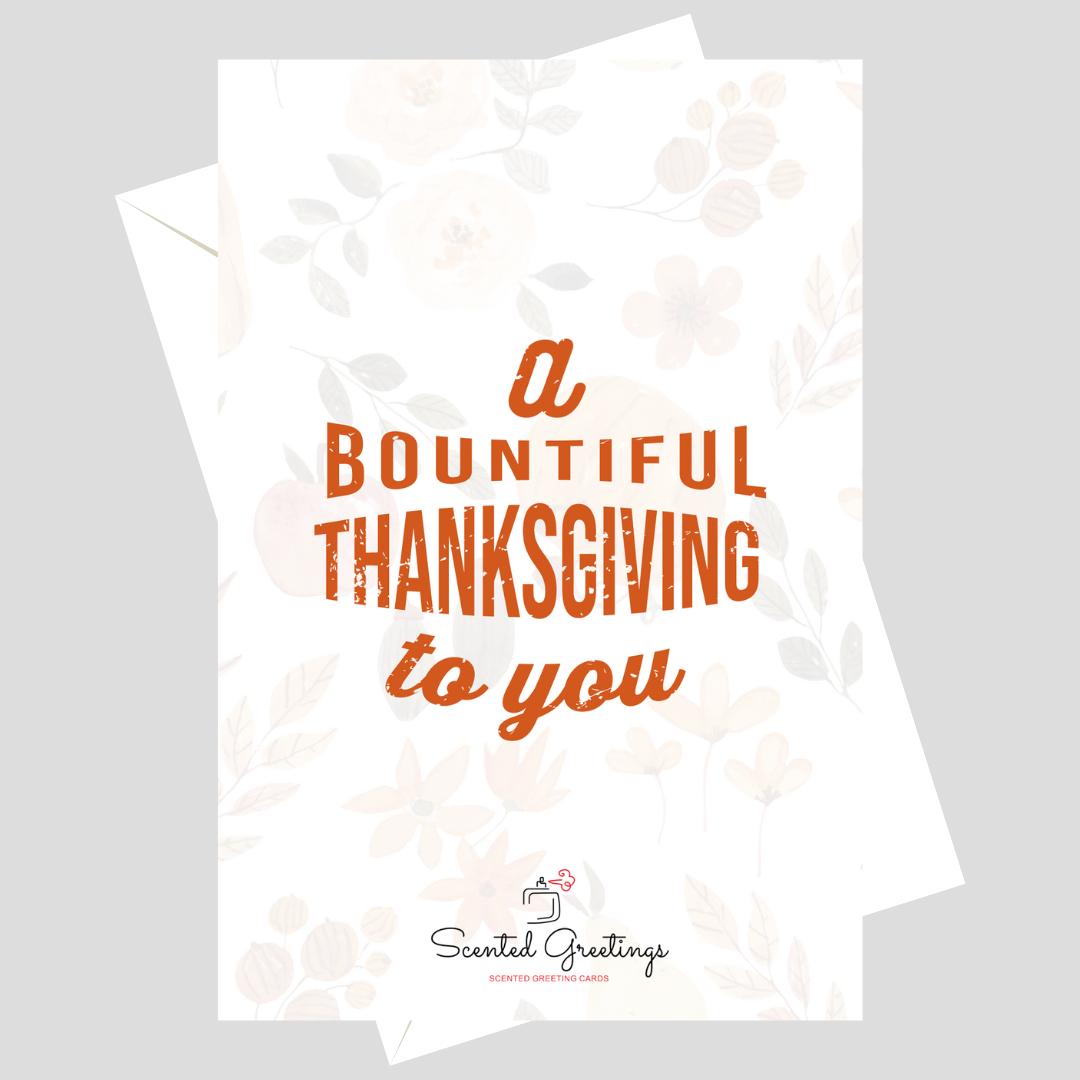 A Bountiful Thanksgiving to you | Scented Greeting Cards