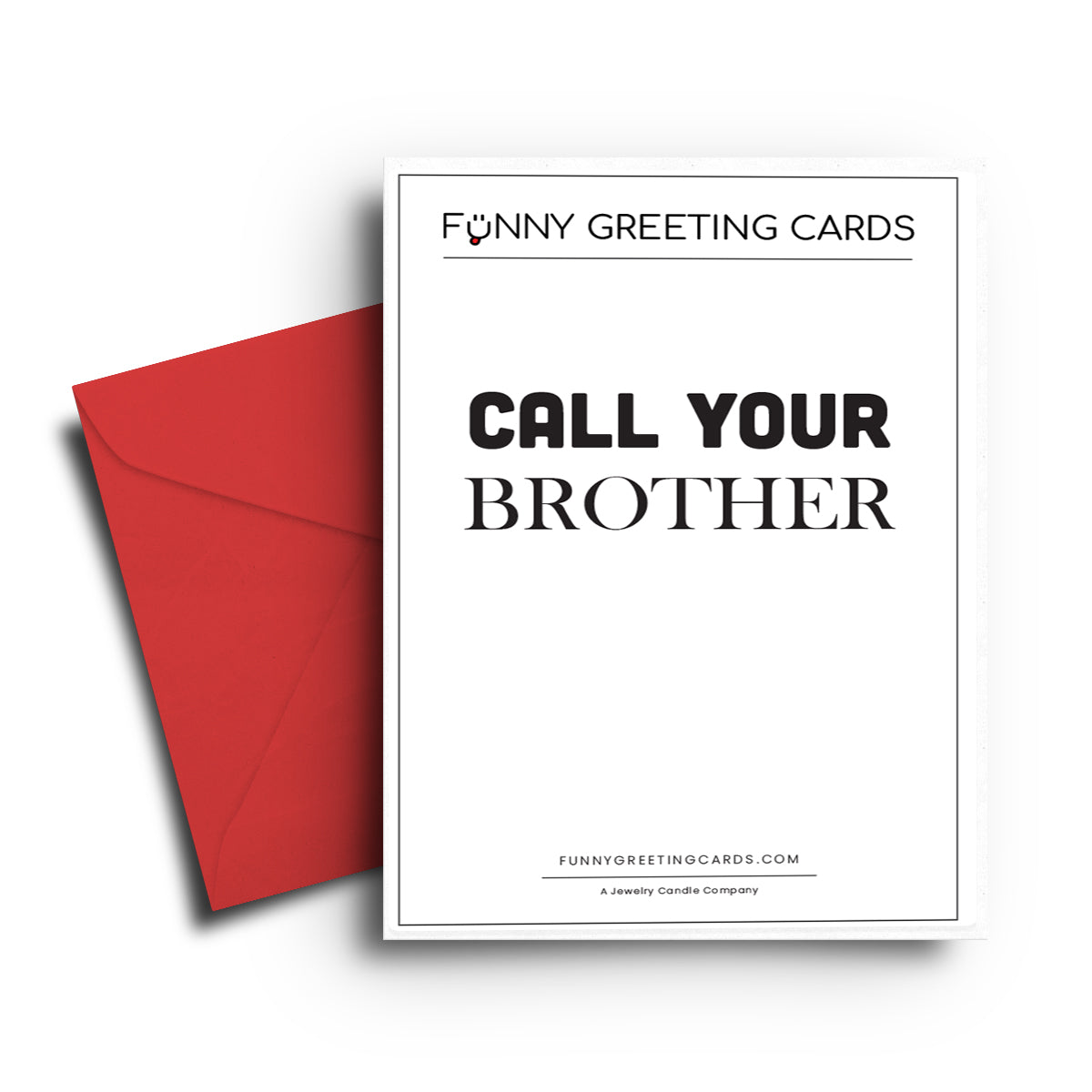 Call Your Brother Funny Greeting Cards
