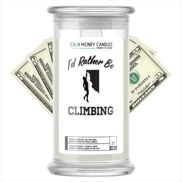 I'd rather be Climbing Cash Candles