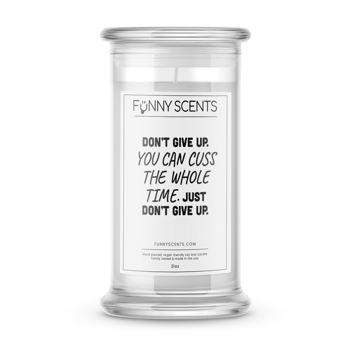 Don’t Give up. You Can Cuss The Whole Time. Just Don’t Give up Funny Candles