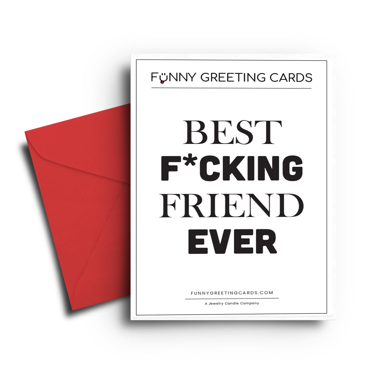 Best F*cking Friend Ever Funny Greeting Cards