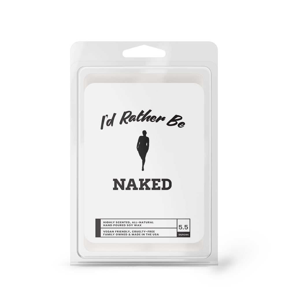 I'd rather be Naked Wax Melts