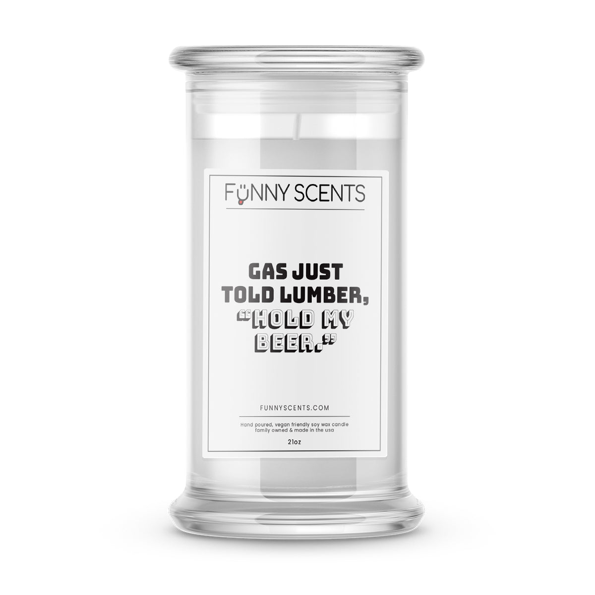 Gas Just Told Lumber, "Hold My Beer" Funny Candles