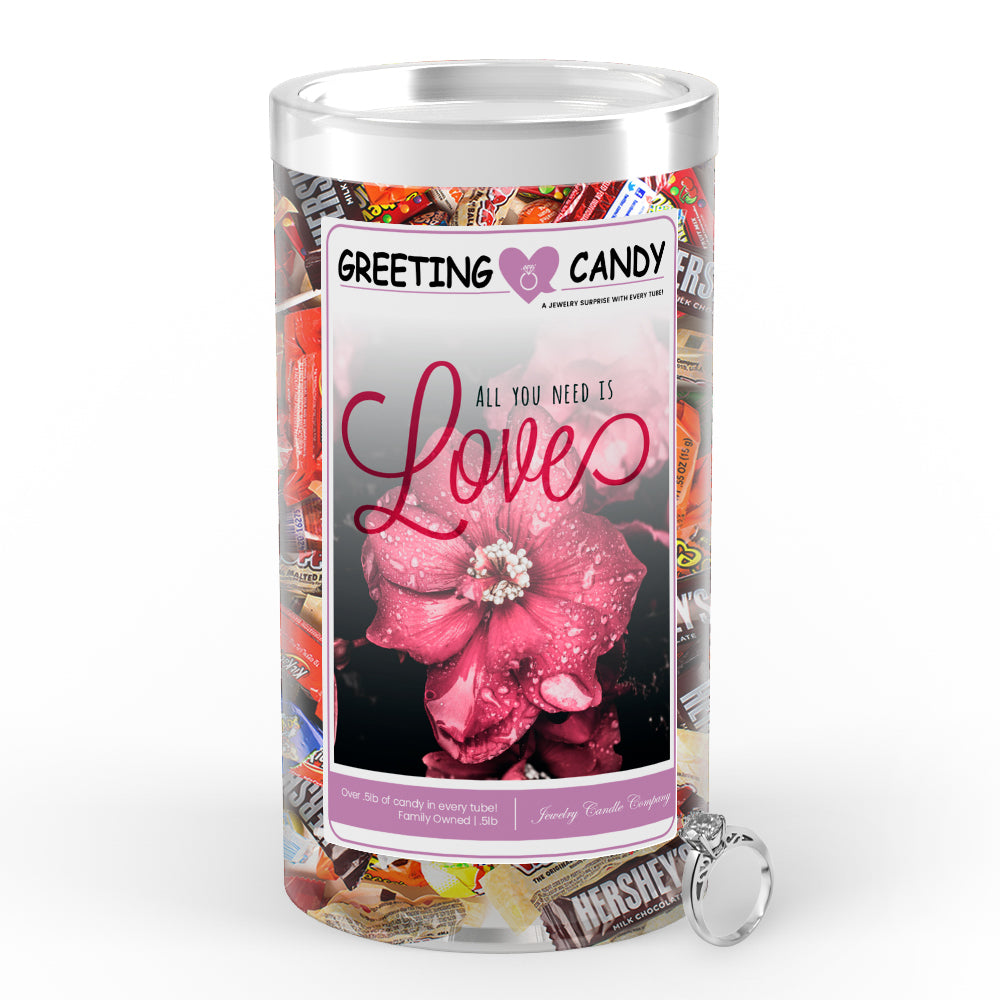 All you need is Love Greetings Candy
