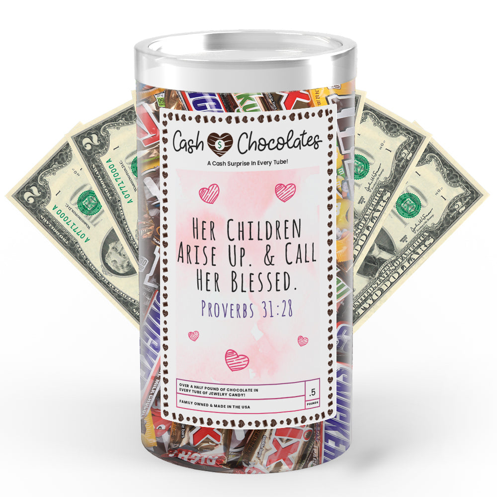 Her Children Arise up & Call Her Blessed Cash Chocolates