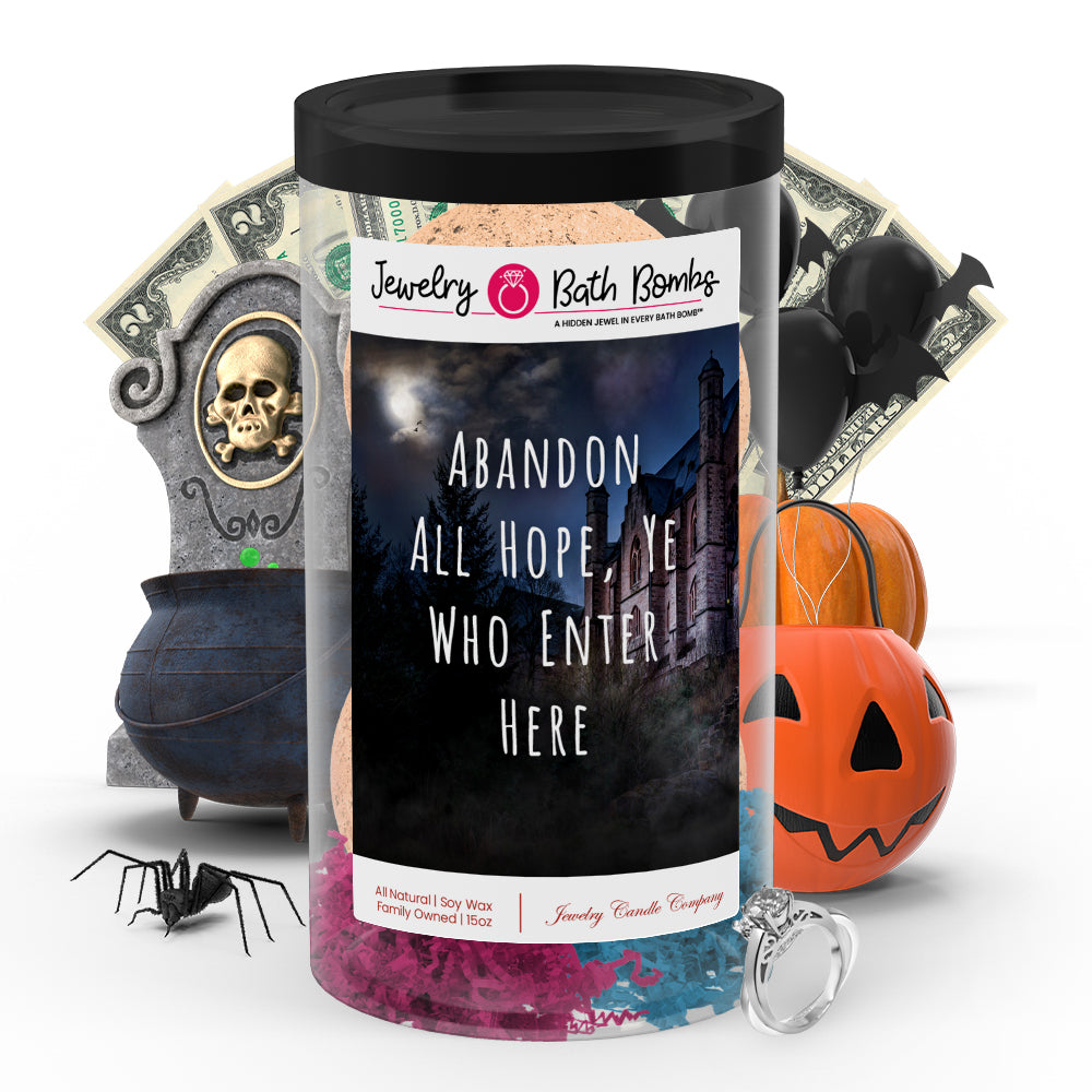 Abandon all hope, ye who enter here Jewelry Bath Bombs