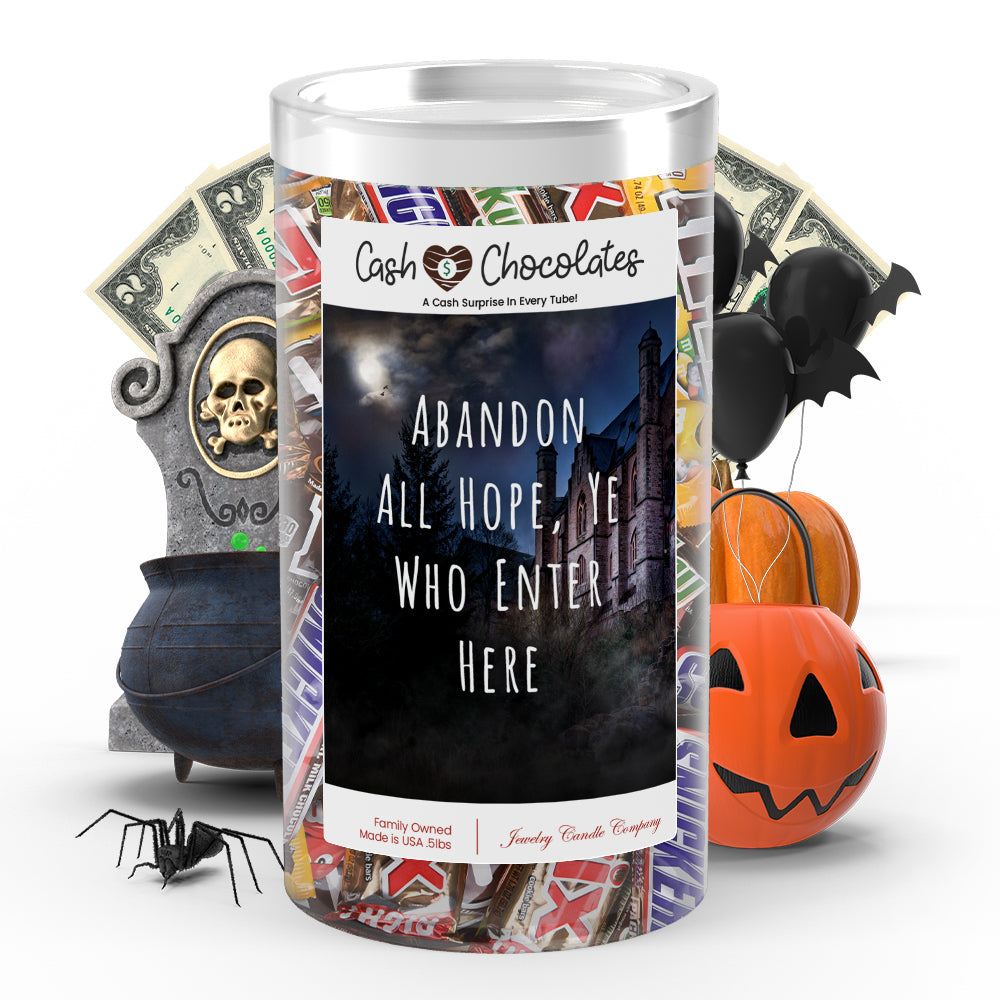 Abandon all hope, ye who enter here Cash Chocolates