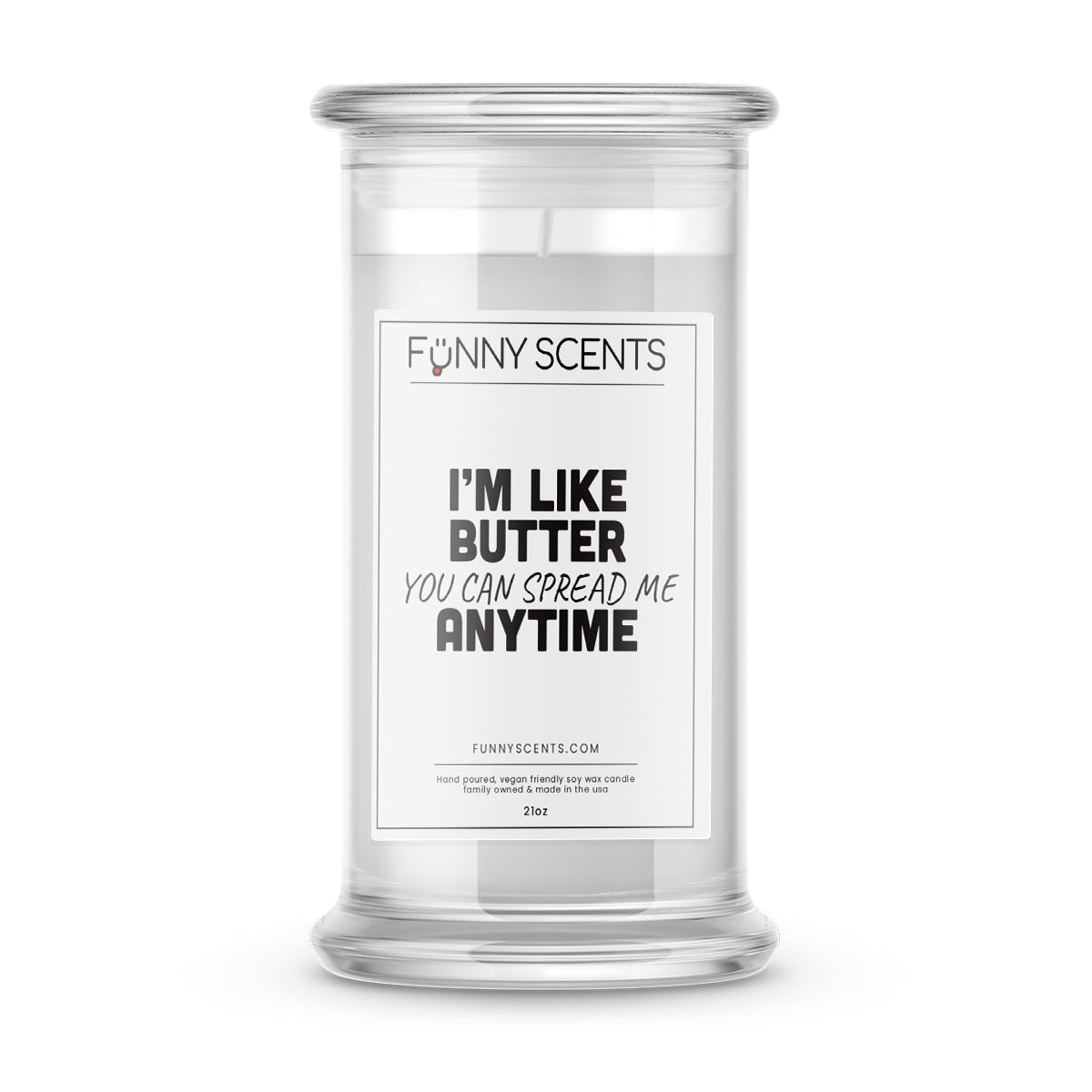 I'm Like Butter You can Spread me Anytime Funny Candles