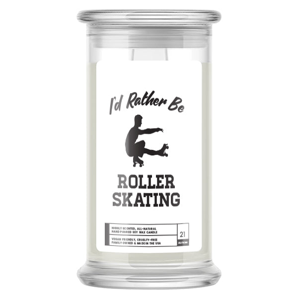 I'd rather be Roller Skating Candles