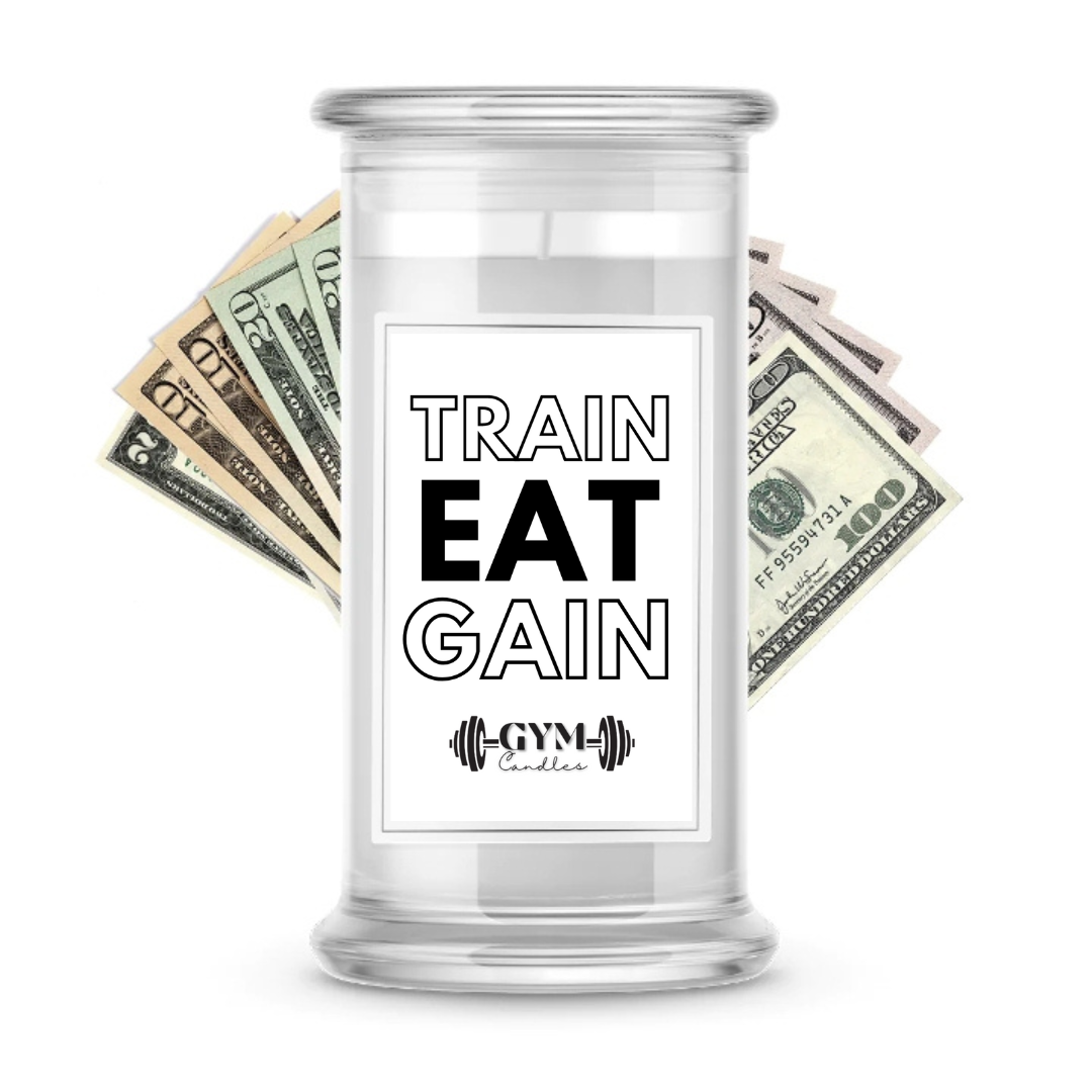 TRAIN EAT GAIN | Cash Gym Candles