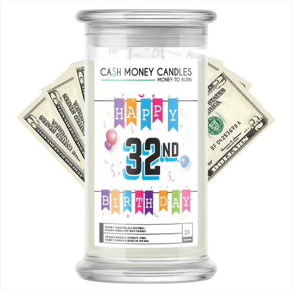 Happy 32nd Birthday Cash Candle