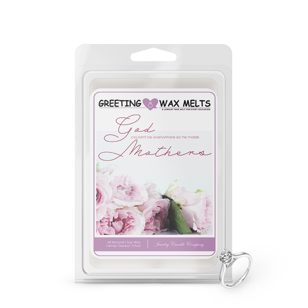 God couldn't be everywhere so he made Mothers Greetings Wax Melt
