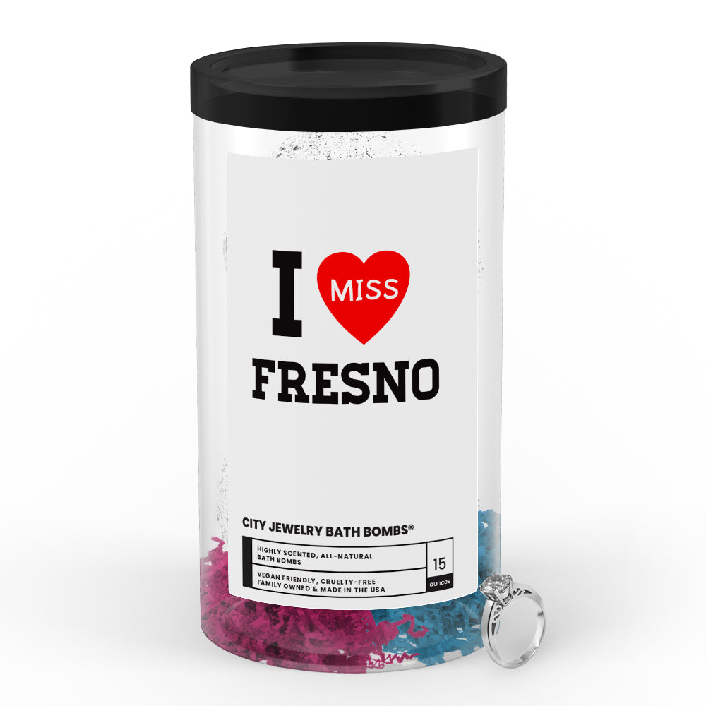 I miss Fresno City Jewelry Bath Bombs