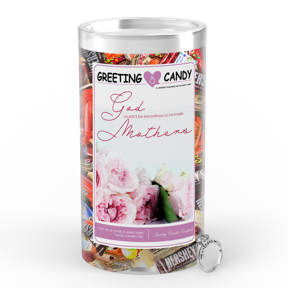 God couldn't be everywhere so he made Mothers Greetings Candy