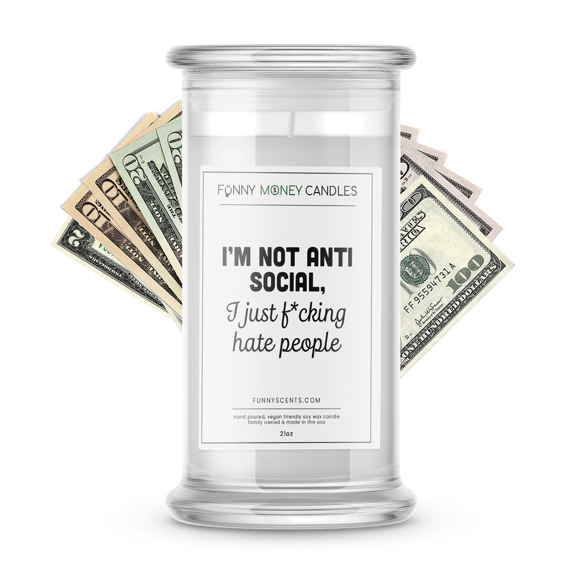I'm not antisocial, I Just F*cking hate people Money Funny Candles