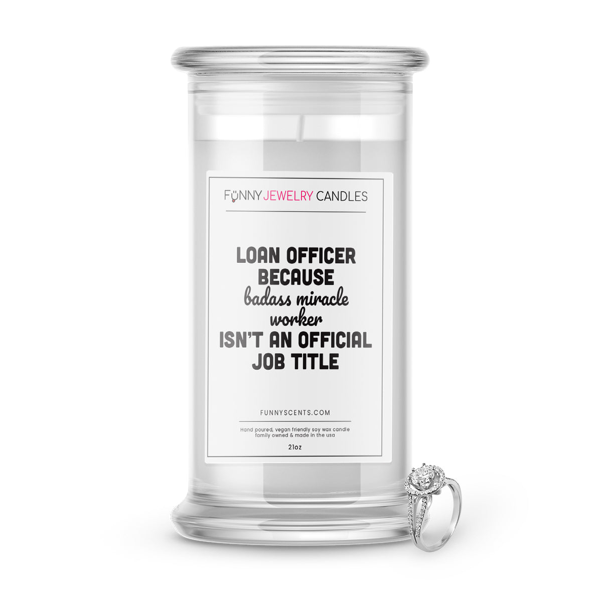 Loan Officer. Because badass miracle worker isn't an official Job Title Jewelry Funny Candles