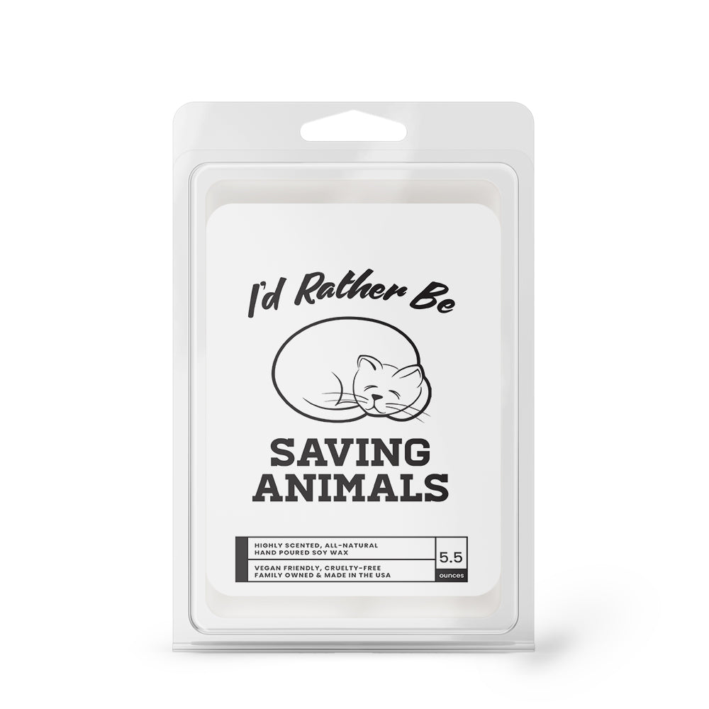 I'd rather be Saving Animals Wax Melts