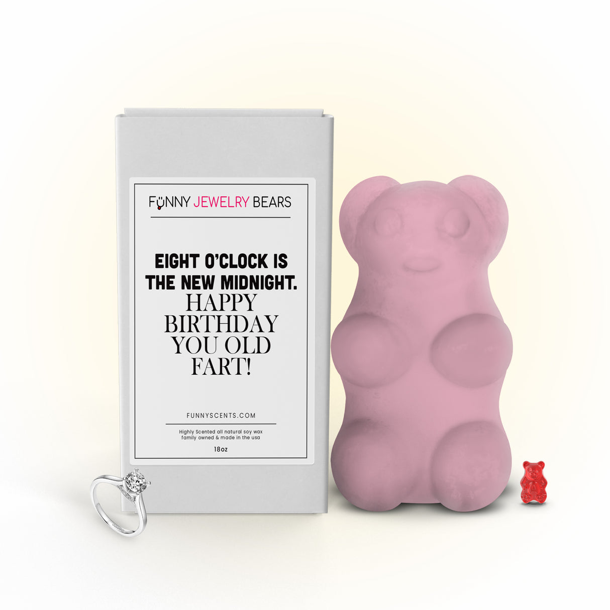 Eight O'clock is the new midnight. Happy Birthday You Old Fart Funny Jewelry Bear Wax Melts