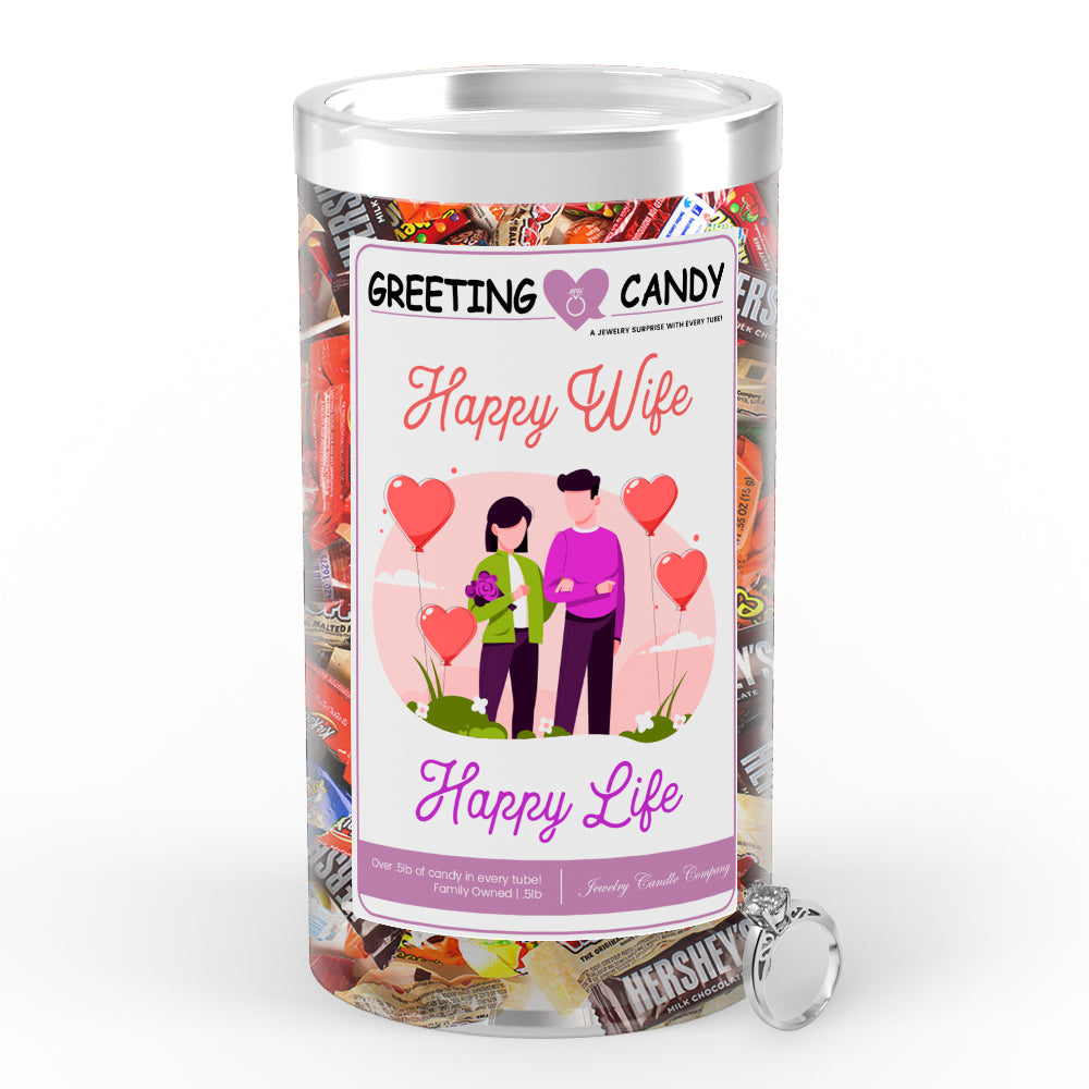 Happy Wife Happy Life Greetings Candy