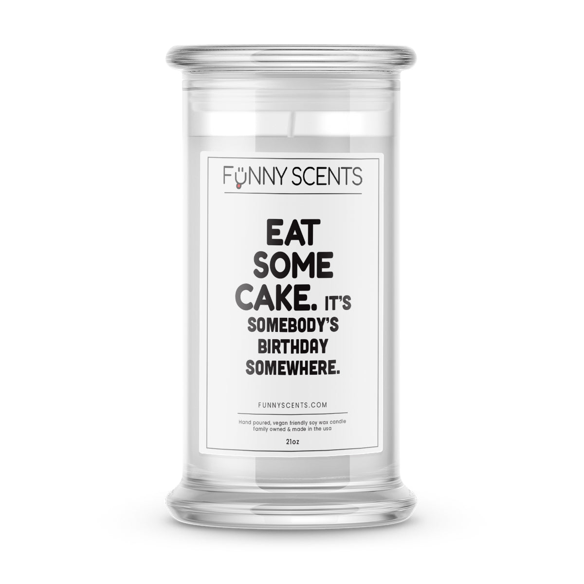 Eat Some Cake. It's Someday's Birthday Somewhere. Funny Candles