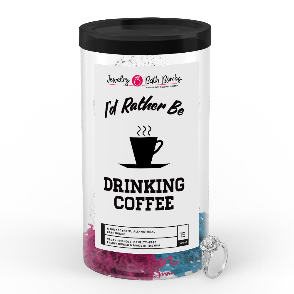 I'd rather be Drinking Coffee Jewelry Bath Bombs