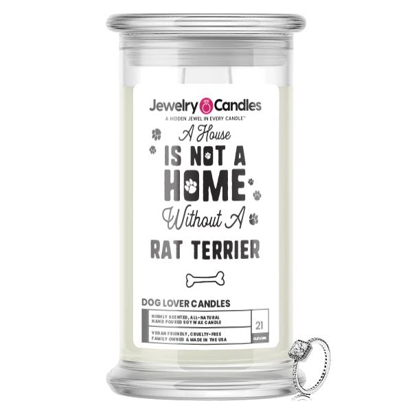 A house is not a home without a Rat Terrier Dog Jewelry Candle