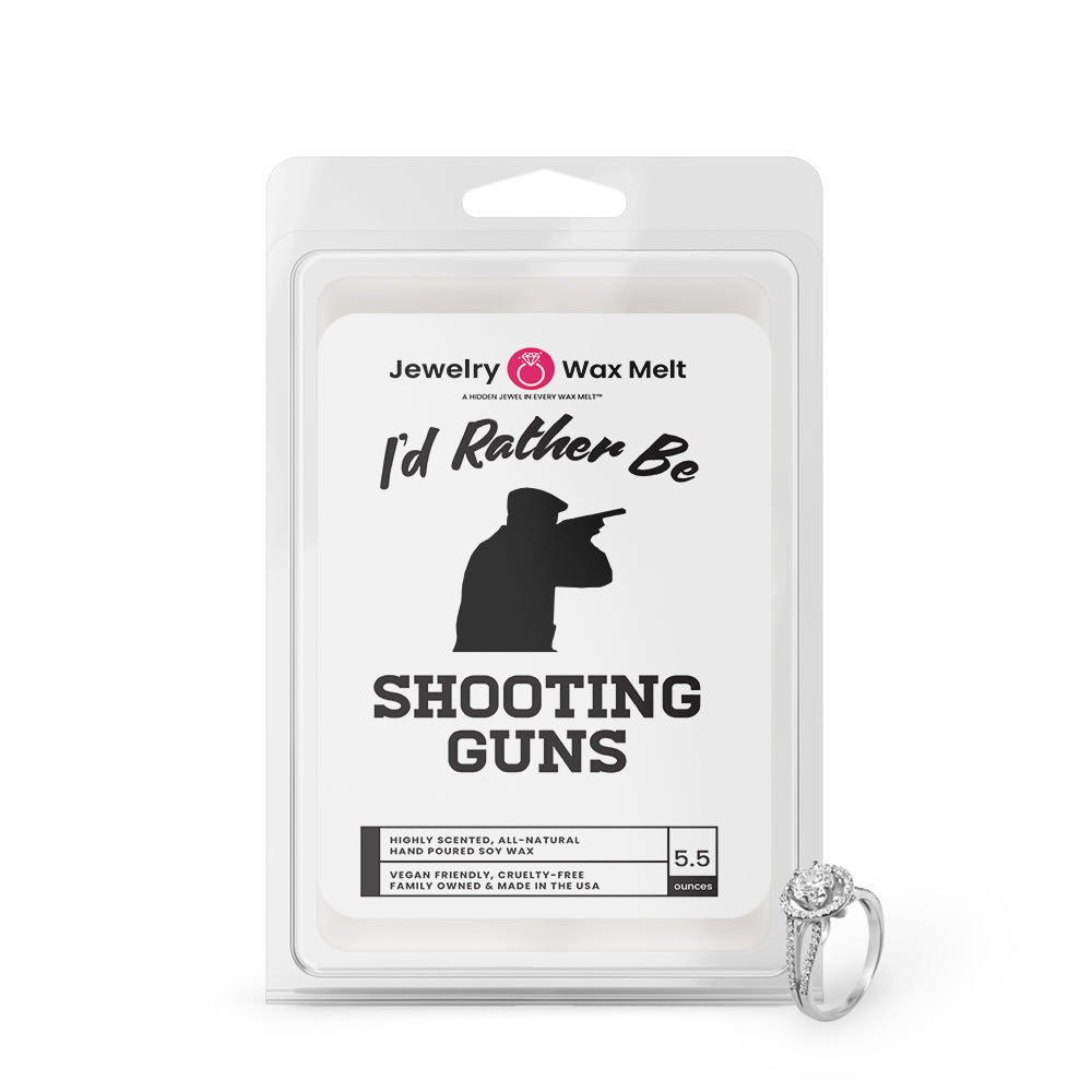 I'd rather be Shooting Guns Jewelry Wax Melts