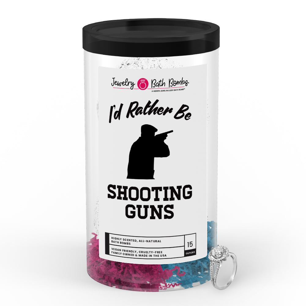 I'd rather be Shooting Guns Jewelry Bath Bombs