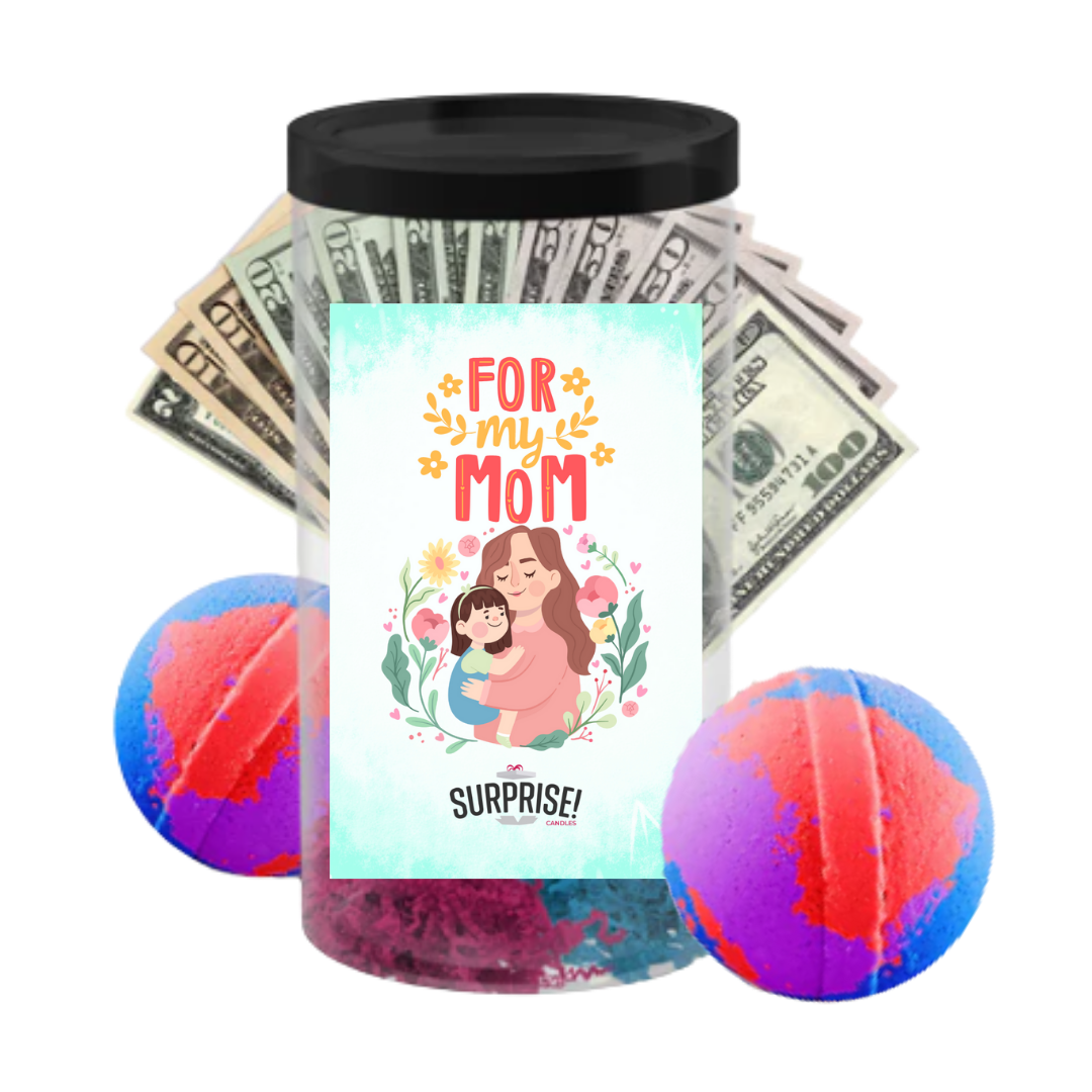 For My Mom | MOTHERS DAY CASH MONEY BATH BOMBS