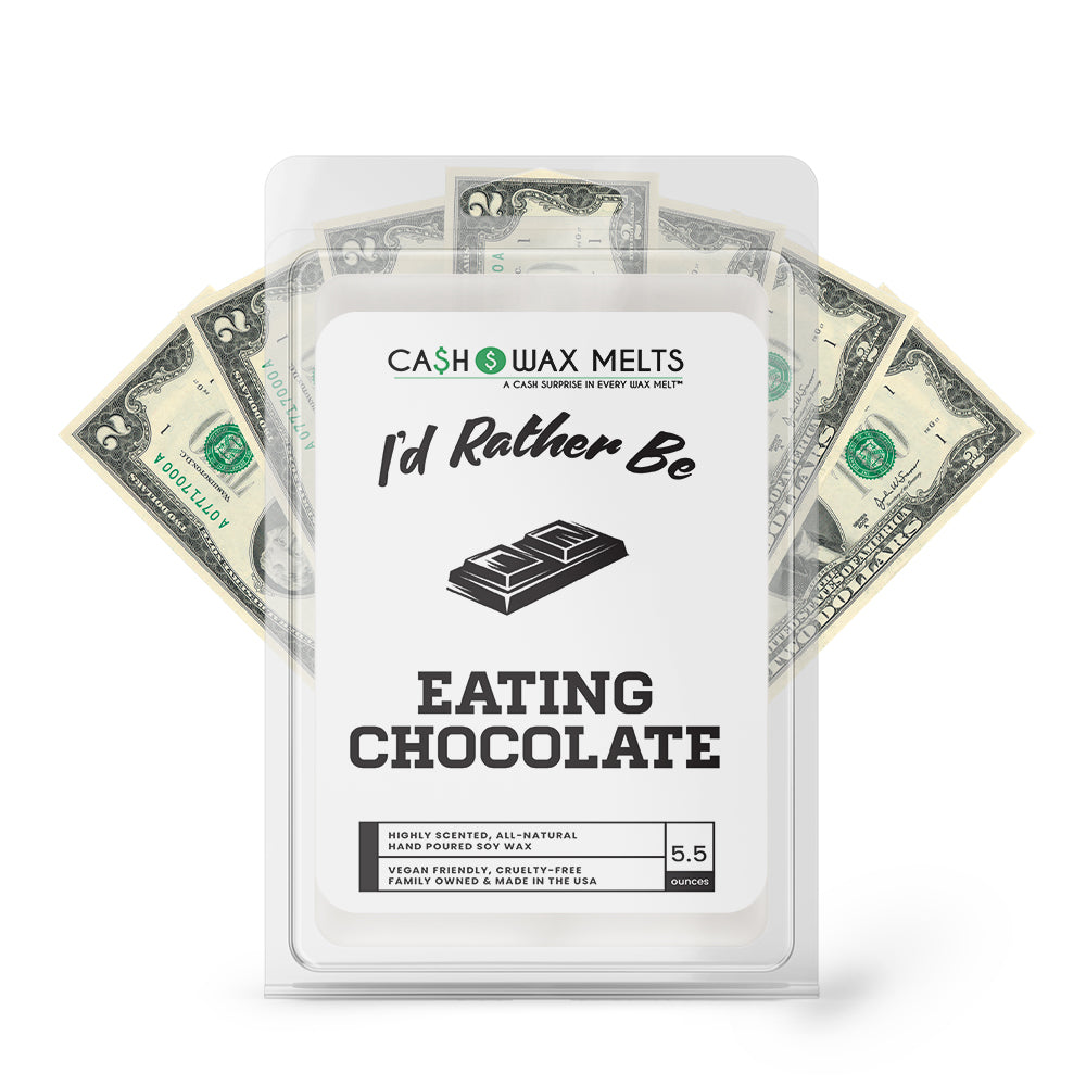 I'd rather be Eating Chocolate Cash Wax Melts