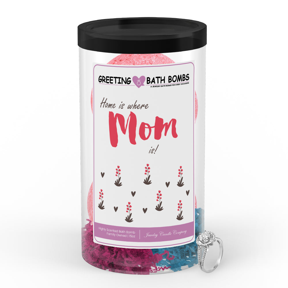 Home is Where Mom is Greetings Bath Bombs