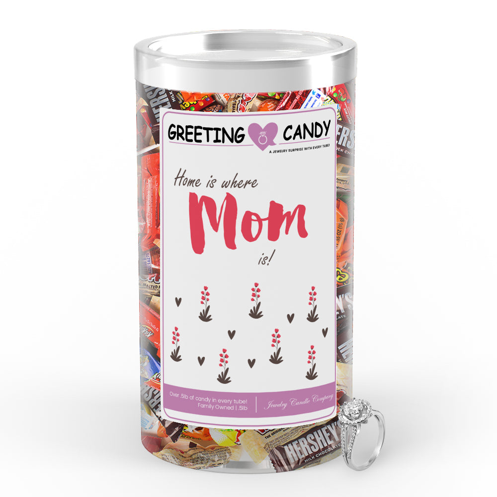 Home is Where Mom is Greetings Candy