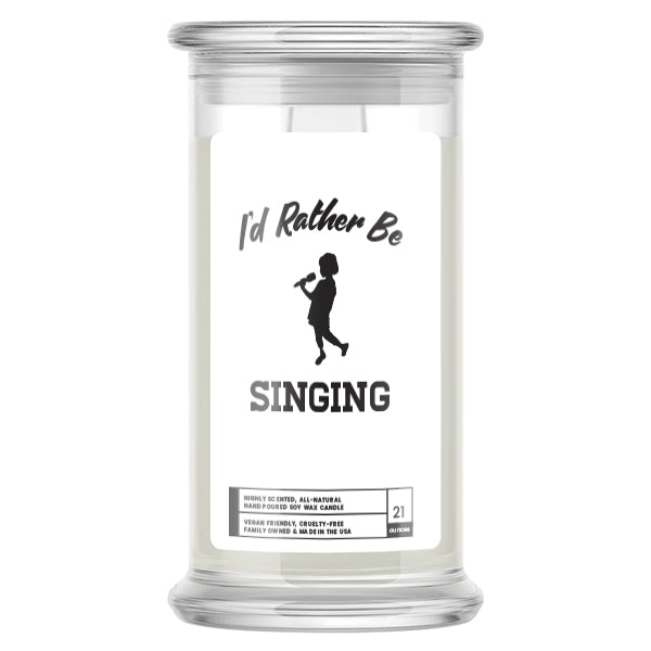 I'd rather be Singing Candles