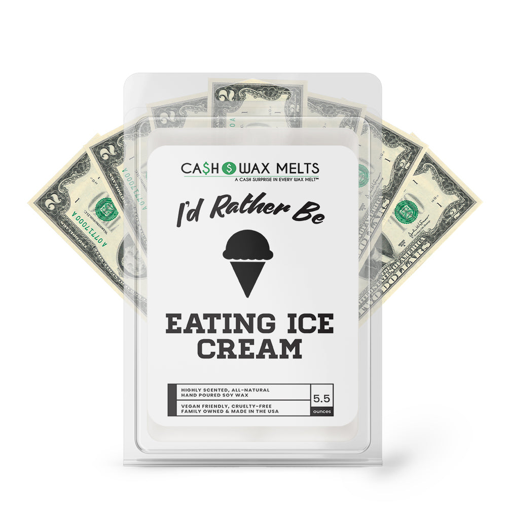 I'd rather be Eating Ice Cream Cash Wax Melts